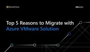 Top 5 Reasons to Migrate with Azure VMware Solution | Intelegain
